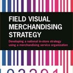 Field Visual Merchandising Strategy