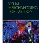 Visual Merchandising for Fashion